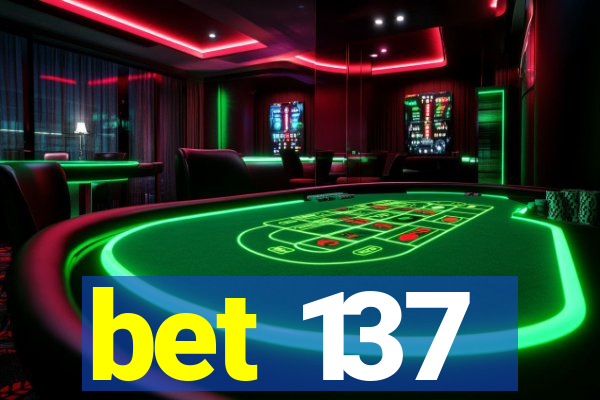 bet 137